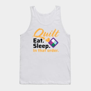 Quilt. Eat. Sleep. In That Order. - Light Colors Tank Top
